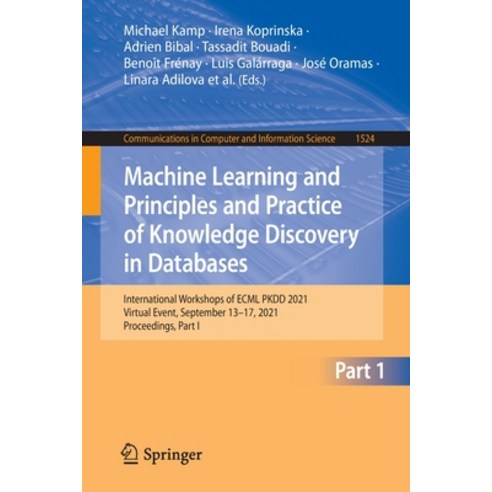(영문도서) Machine Learning and Principles and Practice of Knowledge Discovery in Databases: Internation... Paperback, Springer, English, 9783030937355