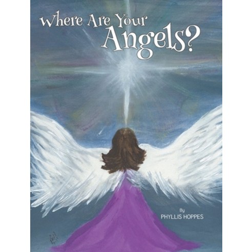 (영문도서) Where Are Your Angels? Hardcover, Page Publishing, Inc., English, 9781646283033