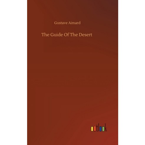 (영문도서) The Guide Of The Desert Hardcover, Outlook Verlag, English, 9783734079757