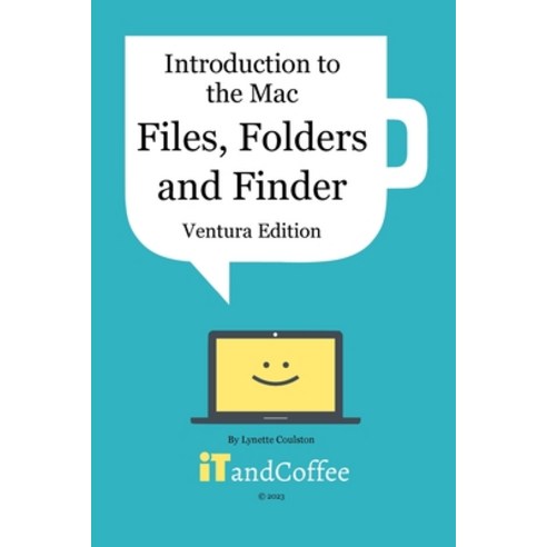 (영문도서) Introduction to the Mac (Part 2) - Files Folders and Finder (Ventura Edition): An Easy-to-re... Paperback, Blurb, English, 9798211623712