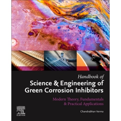 (영문도서) Handbook of Science & Engineering of Green Corrosion Inhibitors: Modern Theory Fundamentals ... Paperback, Elsevier, English, 9780323905893