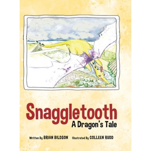 Snaggletooth: A Dragon''s Tale Hardcover, Tellwell Talent, English, 9780228835981