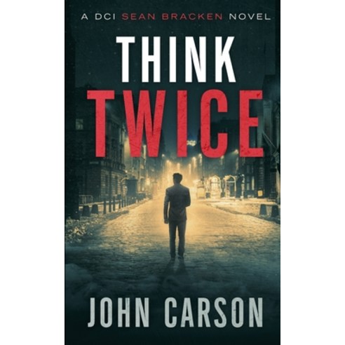 Think Twice: A DCI Sean Bracken Scottish Crime Novel Paperback, Independently Published, English, 9798707784392