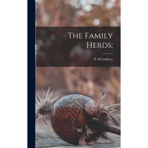 (영문도서) The Family Herds; Hardcover, Hassell Street Press, English, 9781013677298
