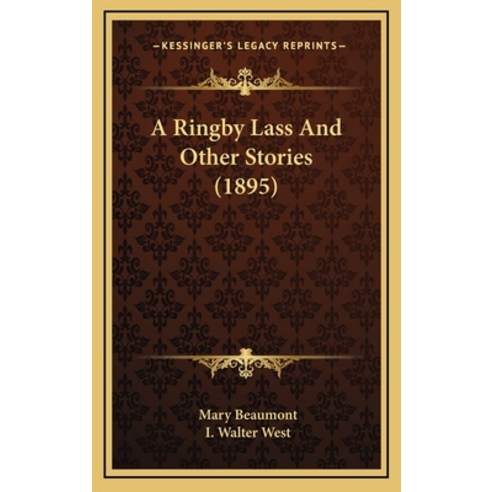 A Ringby Lass And Other Stories (1895) Hardcover, Kessinger Publishing
