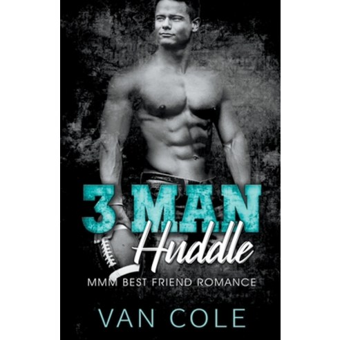 (영문도서) 3 Man Huddle: MMM Best Friend Romance Paperback, Van Cole, English, 9798223475378