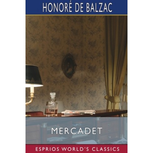 (영문도서) Mercadet (Esprios Classics): A Comedy in Three Acts Paperback, Blurb, English, 9798211356696