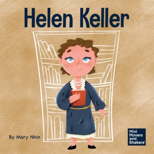 (영문도서) Helen Keller: A Kid''s Book About Overcoming Disabilities Paperback, Grow Grit Press LLC, English, 9781637314043