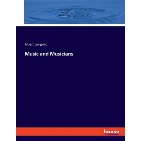 (영문도서) Music and Musicians Paperback, Hansebooks, English, 9783348106139