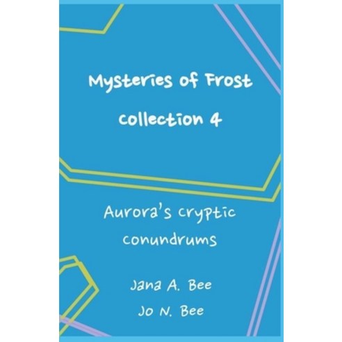 (영문도서) Mysteries of Frost - Collection 4: Aurora''s Cryptic Conundrums Paperback, Independently Published, English, 9798371372116