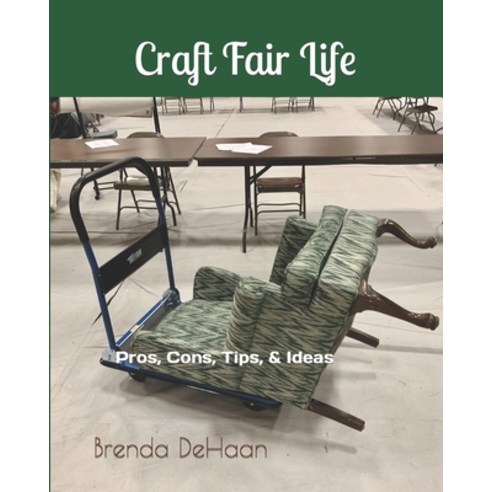 (영문도서) Craft Fair Life: Pros Cons Tips & Ideas Paperback, Independently Published