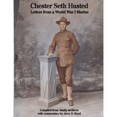 (영문도서) Chester Seth Husted: Letters from a World War I Marine Paperback, Independently Published, English, 9781074577575