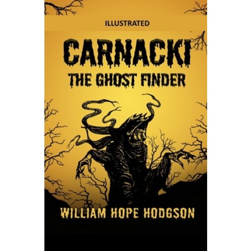 Carnacki The Ghost Finder Illustrated Paperback, Independently Published, English, 9798738881640