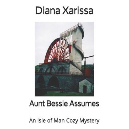 (영문도서) Aunt Bessie Assumes Paperback, Independently Published, English, 9781796311686