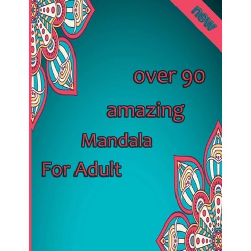 over 90 amazing mandala for adults: Mandalas-Coloring Book For Adults-Top Spiral Binding-An Adult Co... Paperback, Independently Published, English, 9798694866903