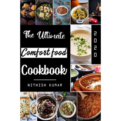 The Ultimate Comfort food Cookbook: Easy and Healthy Recipes for Everyday Cooking Paperback, Independently Published, English, 9798559342047