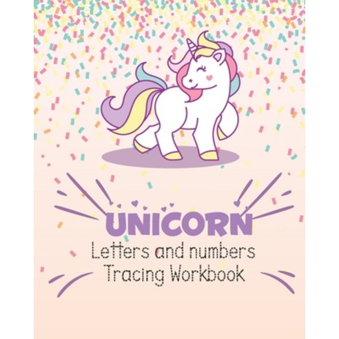 Unicorn Letters and numbers Tracing workbook: 102 pages Preschool Tracing Workbook Alphabet and nu... Paperback, Independently Published