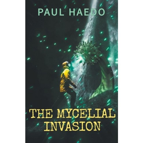 (영문도서) The Mycelial Invasion Paperback, Solan Publishing, English, 9798223682981