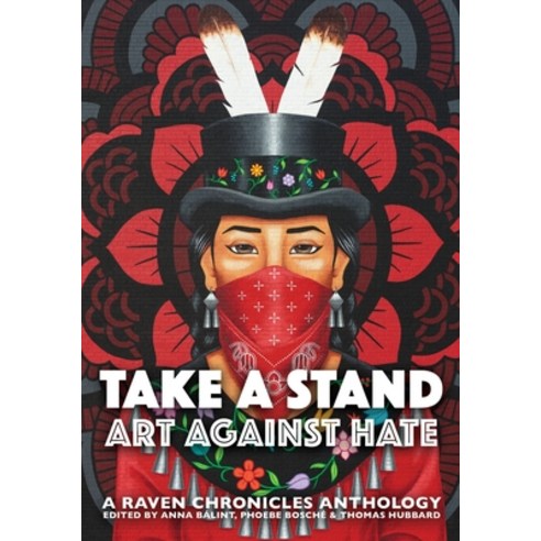 Take a Stand Art Against Hate: A Raven Chronicles Anthology Paperback