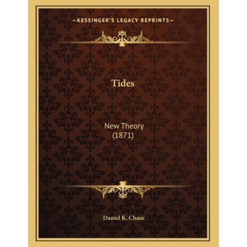 Tides: New Theory (1871) Paperback, Kessinger Publishing