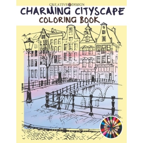 Creative Design Charming Cityscape Coloring Book: A Coloring Book of Amazing Buildings Real For teen... Paperback, Independently Published, English, 9798583910199