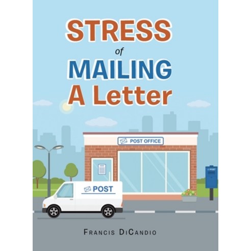 Stress of Mailing a Letter Hardcover, Authorhouse