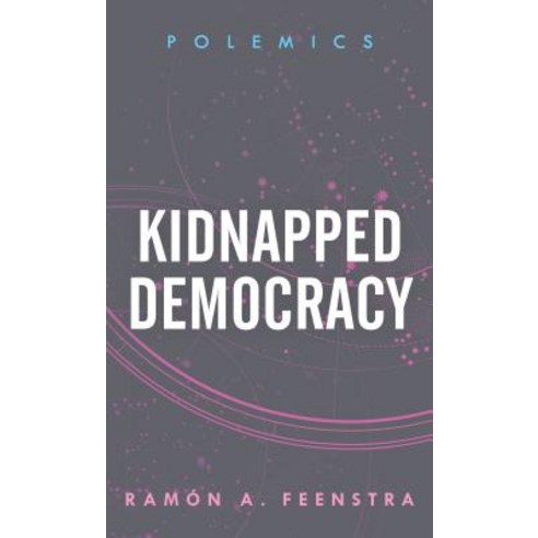 Kidnapped Democracy Hardcover, Rowman & Littlefield Publishers