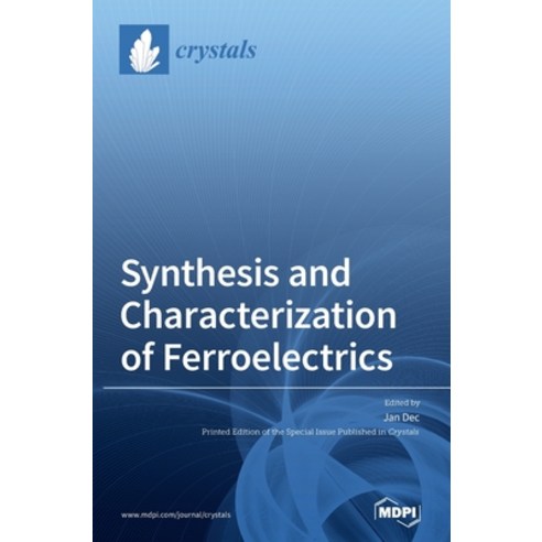 Synthesis and Characterization of Ferroelectrics Hardcover, Mdpi AG ...