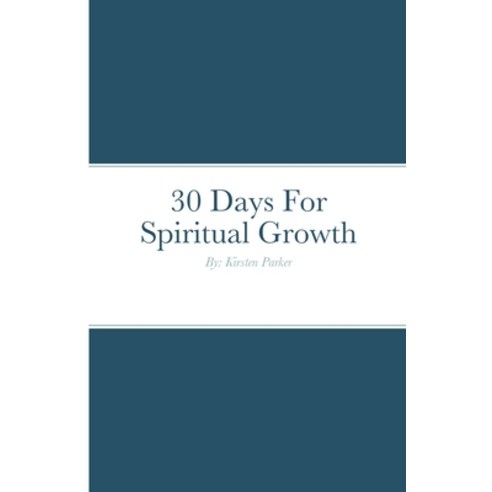30 Days For Spiritual Growth Paperback, Lulu.com
