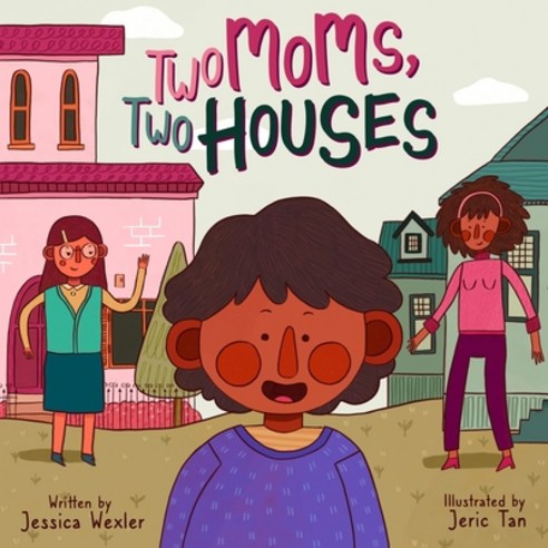 Two Moms Two Houses Paperback, Independently Published, English, 9798580553955