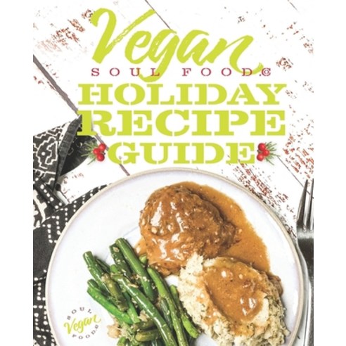 Vegan Soul Food Holiday Recipe Guide Paperback, Brooke Brimm Ministries, English, 9781948487047