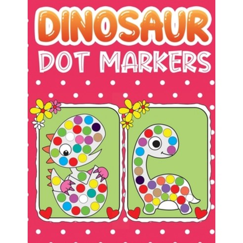 dinosaur dot markers: Dinosaurs Themed Paint Daubers Kids Activity Coloring Book For Baby Toddler ... Paperback, Independently Published, English, 9798582206781