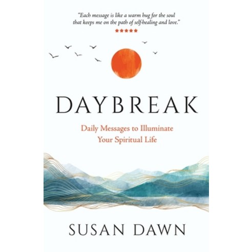 (영문도서) Daybreak: Daily Messages to Illuminate Your Spiritual Life Paperback, Susan Dawn Spiritual Connec..., English, 9798988288107