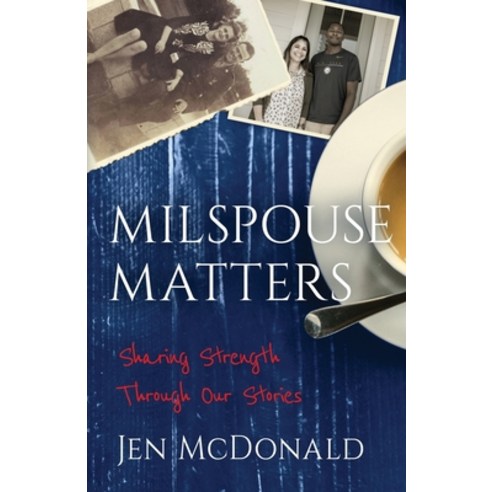 (영문도서) Milspouse Matters: Sharing Strength through Our Stories Paperback, W. Brand Publishing, English, 9781956906660