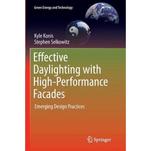 (영문도서) Effective Daylighting with High-Performance Facades: Emerging Design Practices Paperback, Springer, English, 9783319818917