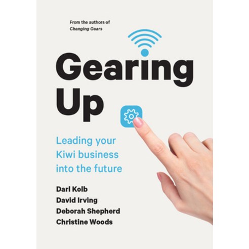 Gearing Up: Leading Your Kiwi Business Into the Future Paperback, Auckland University Press, English, 9781869409029