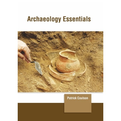 (영문도서) Archaeology Essentials Hardcover, Clanrye International, English, 9781647261481