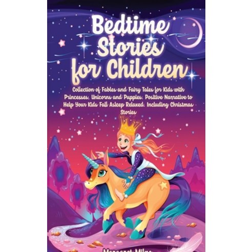 Bedtime Stories for Children: Collection of Fables and Fairy Tales for Kids with Princesses Unicorn... Hardcover, Krpacegroup LLC, English, 9781954320079