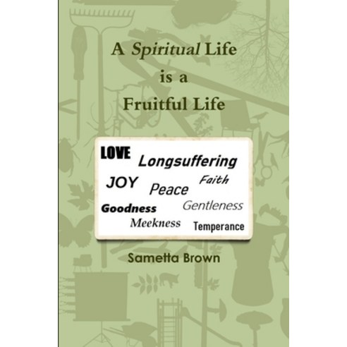 A Spiritual Life is a Fruitful Life Paperback, Lulu.com