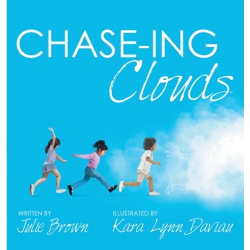 (영문도서) Chase-Ing Clouds Hardcover, Archway Publishing, English, 9781665741880