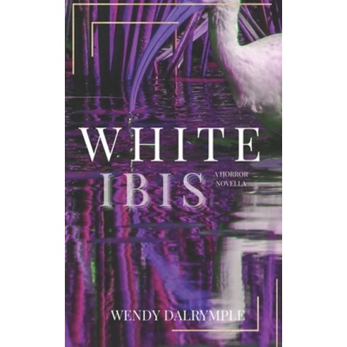 (영문도서) White Ibis: A Horror Novella Paperback, Independently Published, English, 9798481068466