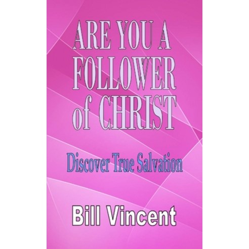 (영문도서) Are You a Follower of Christ: Discover True Salvation Paperback, Blurb, English, 9798211456983