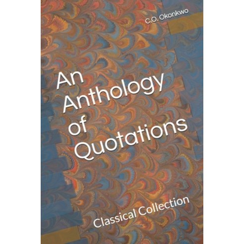 An Anthology of Quotations: Classical Collection Paperback, Independently Published