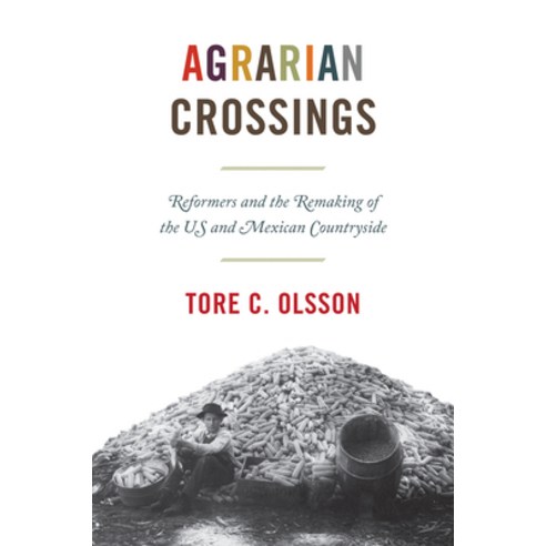 Agrarian Crossings: Reformers and the Remaking of the Us and Mexican Countryside Paperback, Princeton University Press