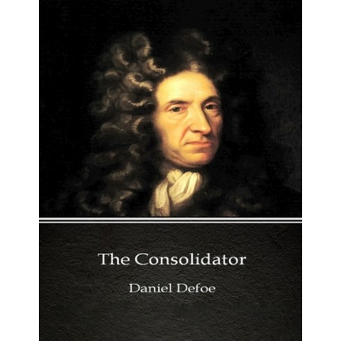 The Consolidator: (Annotated Edition) Paperback, Independently Published, English, 9798563491892