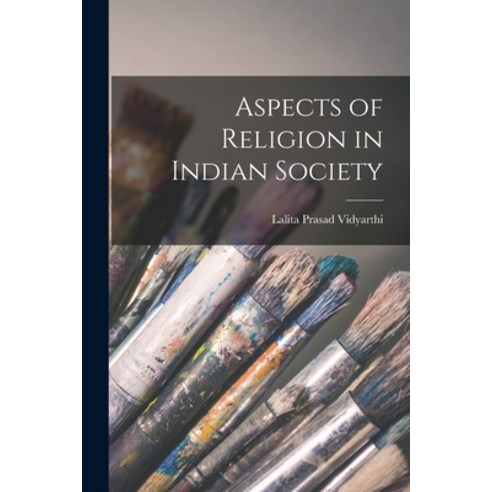 (영문도서) Aspects of Religion in Indian Society Paperback, Hassell Street Press, English, 9781014954350