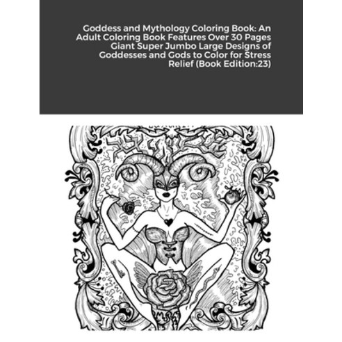 (영문도서) Goddess and Mythology Coloring Book: An Adult Coloring Book Features Over 30 Pages Giant Supe... Paperback, Lulu.com, English, 9781667146171
