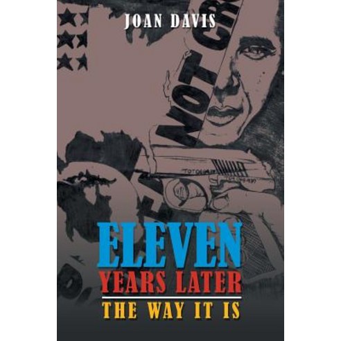 (영문도서) Eleven Years Later: The Way It Is Paperback, Authorhouse, English, 9781546233763