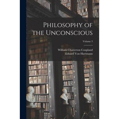 (영문도서) Philosophy of the Unconscious; Volume 3 Paperback, Legare Street Press, English, 9781016220361