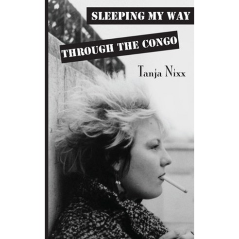 (영문도서) Sleeping my way through the Congo: Travels through Africa Paperback, Blurb, English, 9781320196734